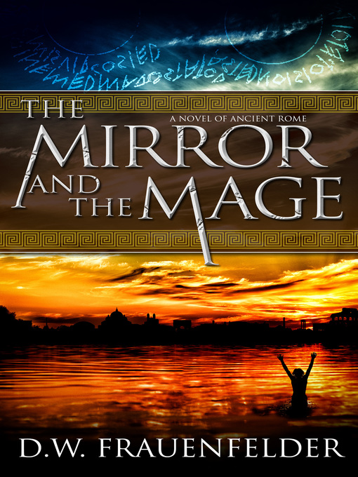 Title details for The Mirror and the Mage by D.W. Frauenfelder - Available